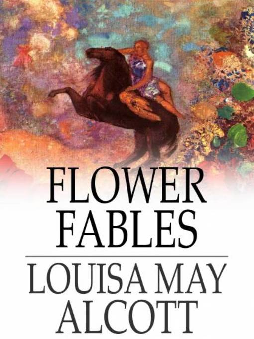 Title details for Flower Fables by Louisa May Alcott - Available
